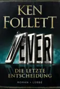  Ken FOLLETT: Never - Die letzte Entscheidung.