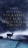 Lars MYTTING: Ein Rätsel auf blauschwarzem Grund. Lars MYTTING: Ein Rätsel auf blauschwarzem Grund.