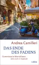  Andrea CAMILLERI: Das Ende des Fadens. Commissario Montalbano übt sich in Geduld.