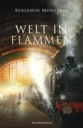 Benjamin MONFERAT: Welt in Flammen. Benjamin MONFERAT: Welt in Flammen.