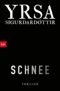 Yrsa SIGURÐARDÓTTIR: Schnee. Yrsa SIGURÐARDÓTTIR: Schnee.