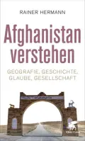 Rainer T. HERMANN: Afghanistan verstehen. Rainer T. HERMANN: Afghanistan verstehen.