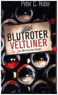  Peter C. HUBER: Blutroter Veltliner.