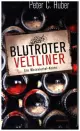  Peter C. HUBER: Blutroter Veltliner. Ein Weinviertel-Krimi.