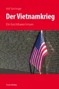 Rolf STEININGER: Der Vietnamkrieg. Rolf STEININGER: Der Vietnamkrieg.