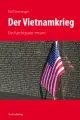 Der Vietnamkrieg., Rezension Rolf STEININGER: Der Vietnamkrieg. Ein furchtbarer Irrtum. Akt. und erw. Neuauflage.