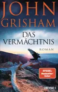 John GRISHAM: Das Vermächtnis. John GRISHAM: Das Vermächtnis.