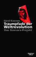Gerd KOENEN: Traumpfade der Weltrevolution. Gerd KOENEN: Traumpfade der Weltrevolution.