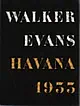  Walker EVANS: Havanna 1933. Photographien. Hrsg. v. Gilles Mora und John T. Hill.