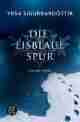 Die eisblaue Spur., Rezension Yrsa SIGURÐARDÓTTIR: Die eisblaue Spur.