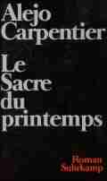  Alejo CARPENTIER: Le Sacre du printemps.