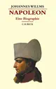  Johannes WILLMS: Napoleon. Eine Biographie.