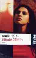  Anne HOLT: Blinde Göttin.