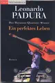  Leonardo PADURA: Ein perfektes Leben.