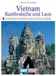  Martin H. PETRICH: Vietnam, Kambodscha und Laos. Tempel, Klöster und Pagoden in den Ländern am Mekong. 5. akt. Aufl.