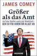 James COMEY: Größer als das Amt. James COMEY: Größer als das Amt.