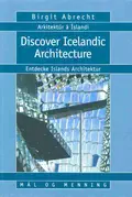  Birgit ABRECHT: Entdecke Islands Architektur / Discover Icelandic Architecture / Arkitektúr á Íslandi.