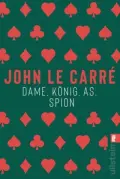  John Le CARRÉ: Dame, König, As, Spion.