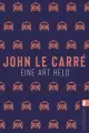  John Le CARRÉ: Eine Art Held.
